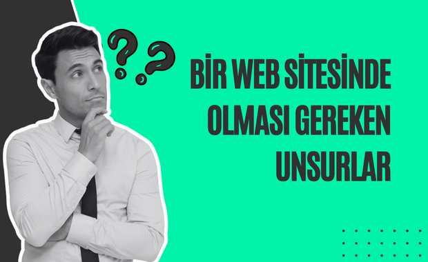 Bir Web Sitesinde Olması Gereken Unsurlar