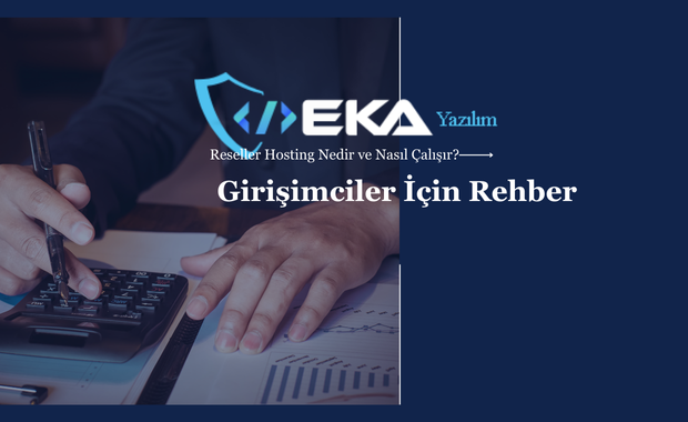 Reseller Hosting Nedir ve Nasıl Çalışır? Girişimciler İçin Rehber